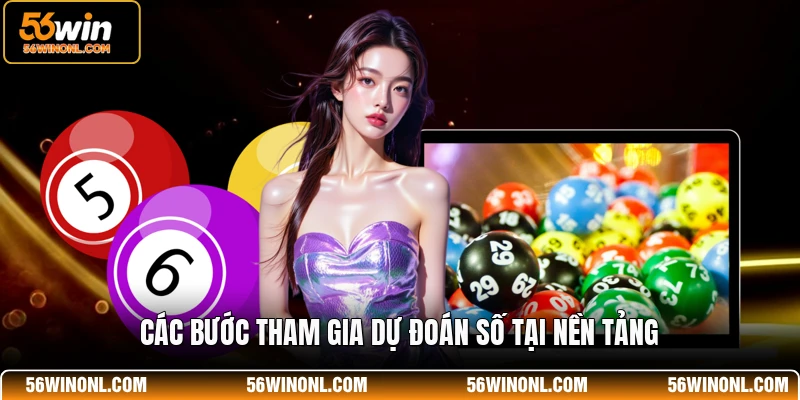 Các bước tham gia dự đoán số tại nền tảng