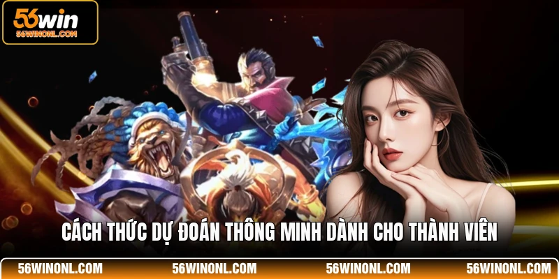 Cách thức dự đoán thông minh dành cho thành viên