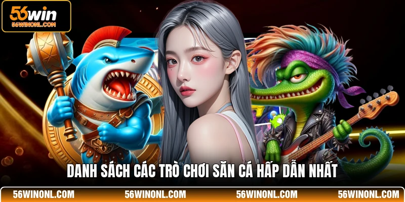 Danh sách các trò chơi săn cá hấp dẫn nhất