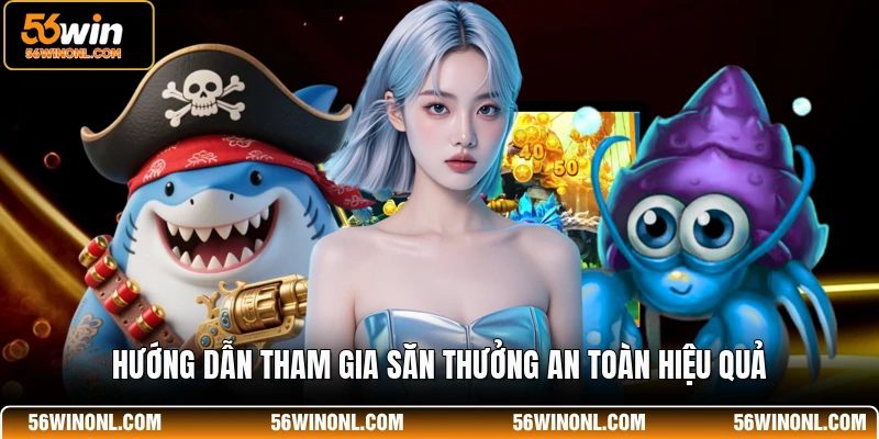 Hướng dẫn tham gia săn thưởng an toàn hiệu quả