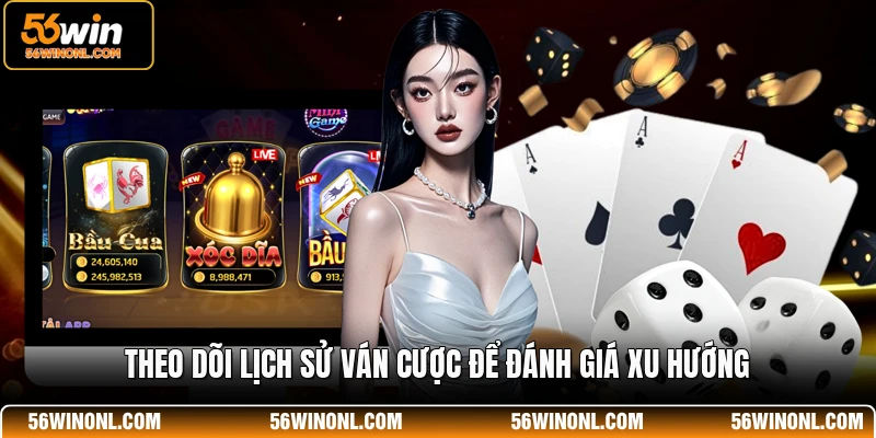 Xóc Đĩa 56WIN - Luật Chơi Cơ Bản Và Kinh Nghiệm Hay 4 Theo dõi lịch sử ván cược để đánh giá xu hướng